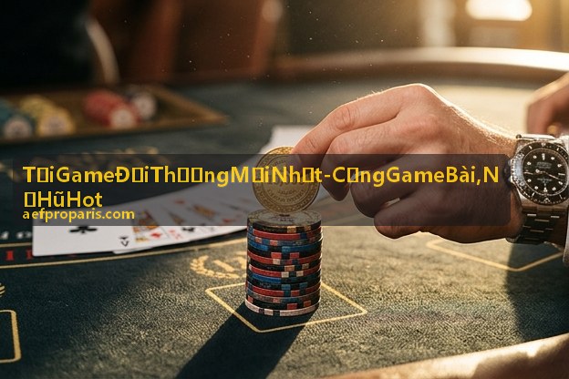 Cổng Game Bài, Nổ Hũ Hot với sảnh slot jackpot