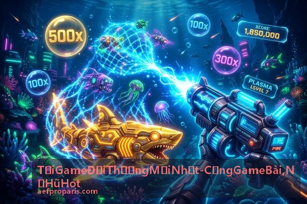 Cổng Game Bài, Nổ Hũ Hot game bắn cá đại dương 3D